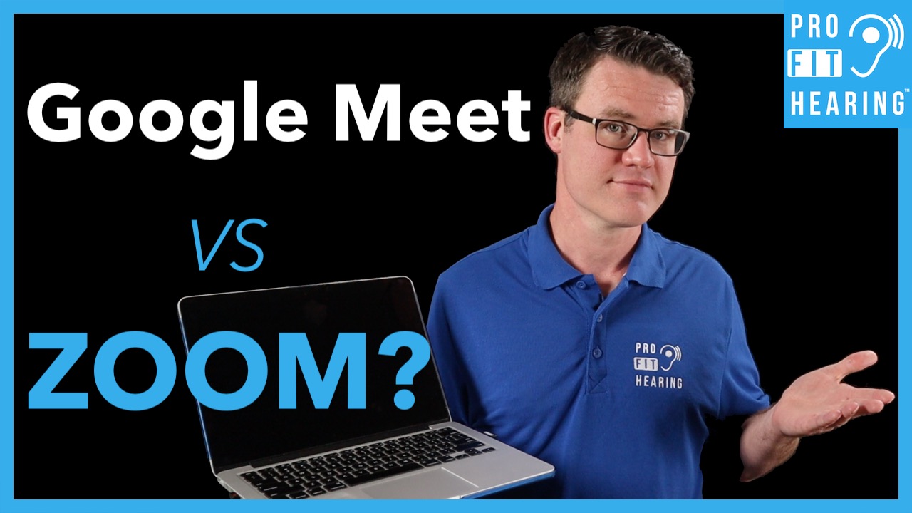 Google Meet vs Zoom-Remote Work Tips - Pro Fit Hearing