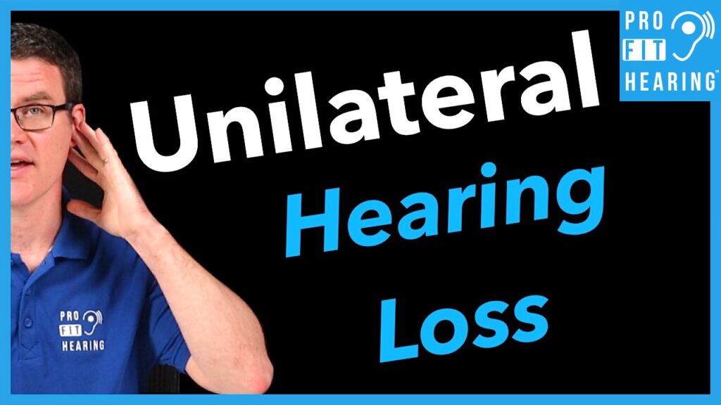 Unilateral Hearing Loss & Single Sided Deafness (SSD) - Definition and 4 Symptoms